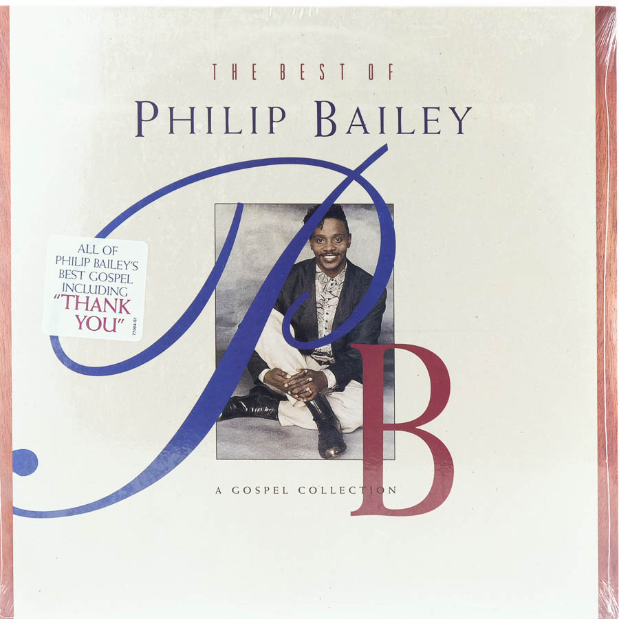 The Best Of Philip Bailey A Gospel Collection