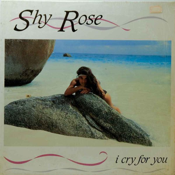 SHY ROSE I CRY FOR YOU ジャケ付きベルギー盤 ユーロビート Shy Rose - I Cry For You - Raw Music Store