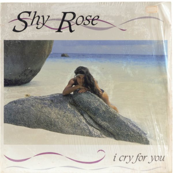Shy Rose - I Cry For You - Raw Music Store